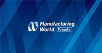 Manufacturing World [Kyushu] Fukuoka 2026